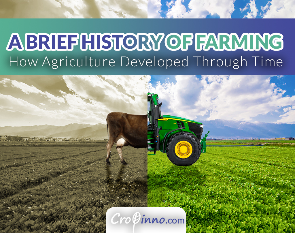 A Brief History Of Farming Cropinno AI Powered Crop Innovations